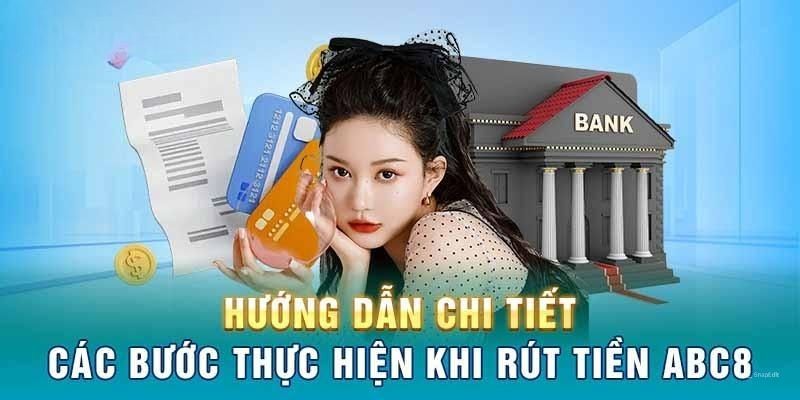 Hướng dẫn tân binh nhà cái rút tiền ABC8