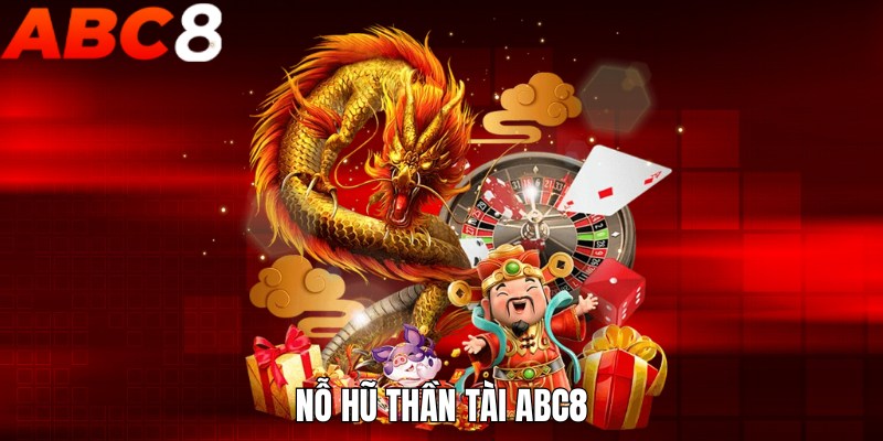 Nỗ hũ thần tài ABC8