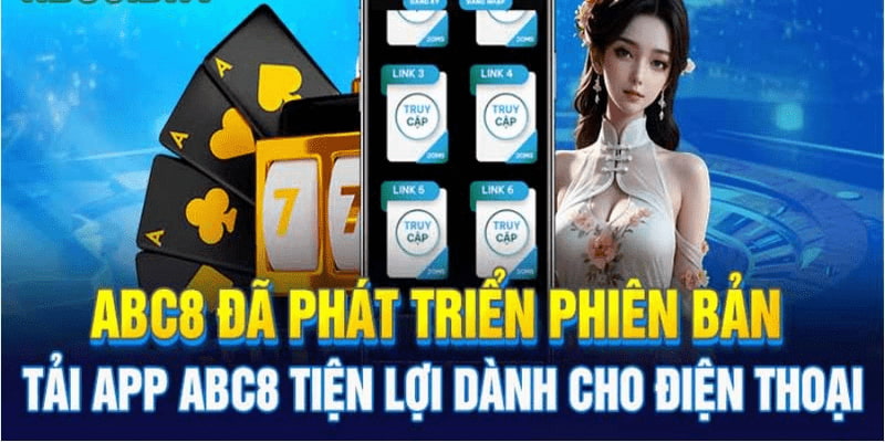 Tải app ABC8 trải nghiệm tiện lợi trên mọi thiết bị 