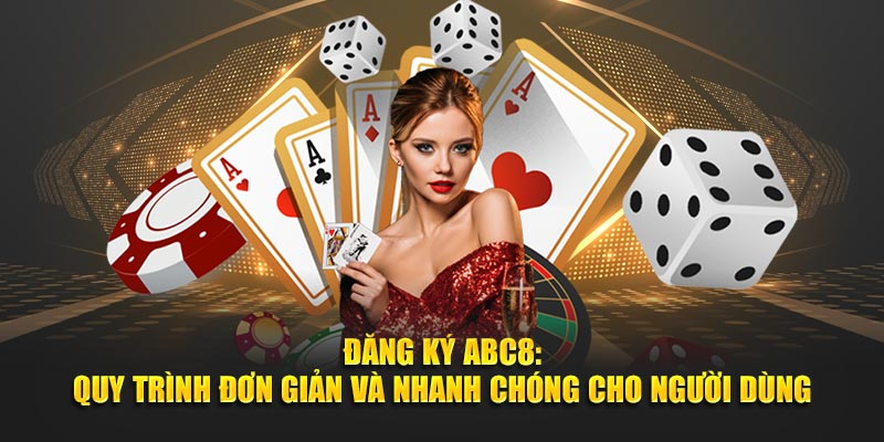 Giới thiệu ABC8 và quy trình tham gia nhanh chóng